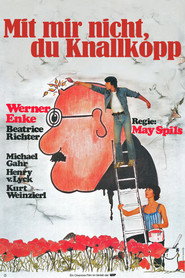 Mit mir nicht, du Knallkopp