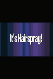 It's 'Hairspray'!