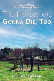 The Horses are Gonna Die, Too