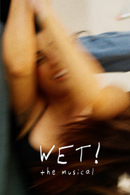 WET! The Musical