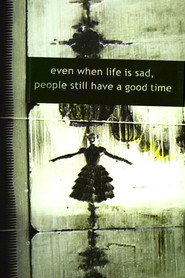 Even When Life is Sad, People Still Have a Good Time