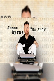 Jason Byrne No Show