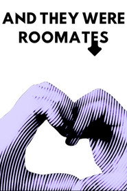 And They Were Roommates