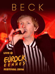 Beck - Live At Eurockéennes Festival 2016