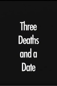 Three Deaths and a Date