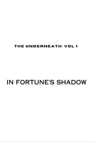 The Underneath: In Fortune's Shadow
