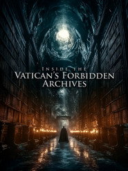 Inside the Vatican's Forbidden Archives