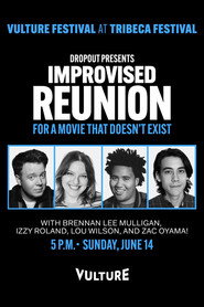 Dropout Presents an Improvised Reunion for a Movie that Doesn’t Exist