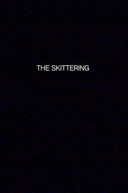 THE SKITTERING