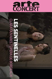 Clara Olivares: Les Sentinelles @ Opéra de Bordeaux