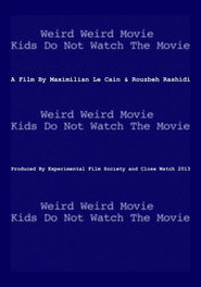 Weird Weird Movie Kids Do Not Watch The Movie
