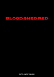 BLOOD SHED RED