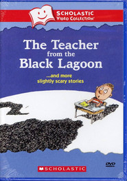 The Teacher from the Black Lagoon… and More Slightly Scary Stories