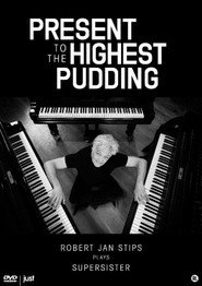 Present to the Highest Pudding (Robert Jan Stips Plays Supersister)