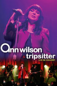 Ann Wilson & Tripsitter - Live in Concert