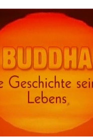 Buddha - Die Geschichte seines Lebens