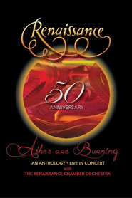 Renaissance - 50th Anniversary • Ashes are Burning • An Anthology • Live in Concert