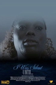 I Was Silent Until...