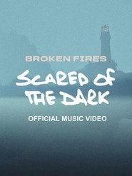 Broken Fires - Scared of The Dark