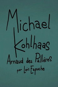 Short Cuts : Michael Kohlhaas d'Arnaud des Pallières