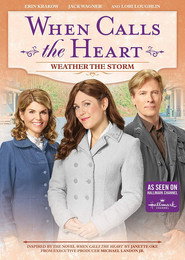 When Calls the Heart: Weather the Storm