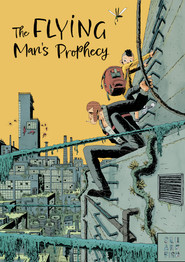 The Flying Man's Prophecy