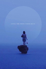 Until the Moon Turns Blue