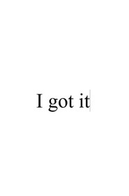 I got it