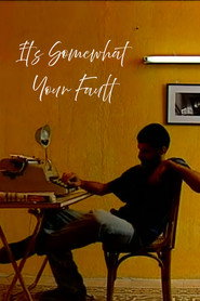 It’s Somewhat Your Fault