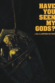 Have You Seen My Gods?