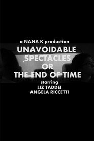 Unavoidable Spectacles or the End of Time