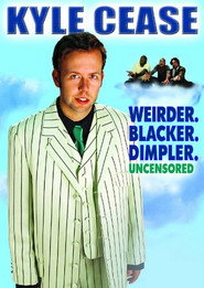Kyle Cease: Weirder. Blacker. Dimpler.