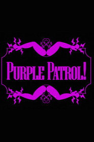 PURPLE PATROL!