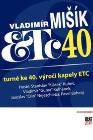 Vladimír Mišík & ETC... 40 let