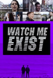 Watch Me Exist