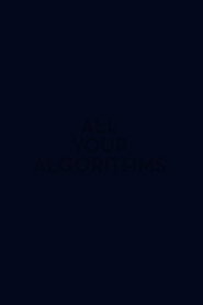 All Your Algorithms