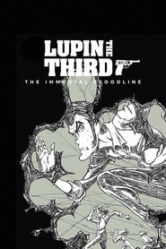 LUPIN THE IIIRD: The Movie - The Immortal Bloodline
