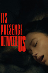 Its Presence Between Us