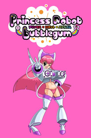 Princess Robot Bubblegum And Sexy Time Japanese Horseradish