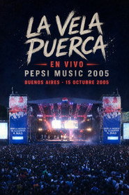 La Vela Puerca: Live at Pepsi Music 2005