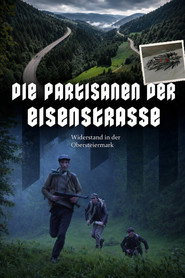 Partisanen der Eisenstraße - Widerstand in der Obersteiermark