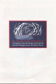 In Search of the Edge: An Inquiry into the Shape of the Earth and the Disappearance of Andrea Barns