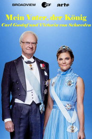 My Father, the King—Carl Gustaf and Victoria of Sweden