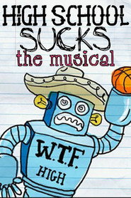 High School Sucks: The Musical
