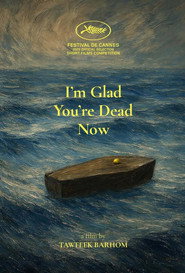 I’m Glad You’re Dead Now