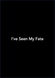 I've Seen My Fate