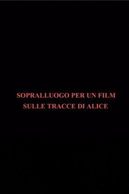 Sopralluogo per un film sulle tracce di Alice