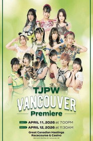 TJPW Vancouver Premiere ~ Day 1