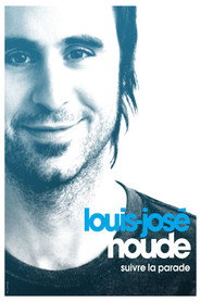 Louis-José Houde: Suivre la parade