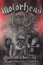 Motörhead: The Wörld Is Ours - Vol 1 "Everywhere Further Than Everyplace Else"